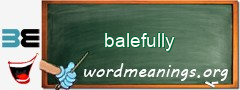 WordMeaning blackboard for balefully